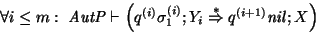 \begin{displaymath}[q,Y,q']\rightarrow \left(s_1[q^{(1)},Y_1,q^{(2)}][q^{(2)},Y_...
...s[q^{(m)},Y_m,q^{(m+1)}]\right) \stackrel{*}{\Rightarrow}\sigma\end{displaymath}
