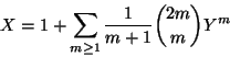 \begin{displaymath}X=1+\sum_{m\geq 1} \frac{1}{m!}\left[\left.\frac{\textstyle d^{m-1}}{\textstyle dx^{m-1}}x^{2m}\right\vert _{x=1}\right] Y^m.\end{displaymath}