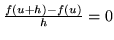 \( \frac{f(u+h)-f(u)}{h}=0 \)