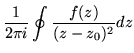 $\displaystyle \frac{1}{2\pi i} \oint \frac{f(z)}{(z-z_0)^2} dz$