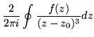 $\displaystyle \frac{2}{2\pi i} \oint \frac{f(z)}{(z-z_0)^3} dz$