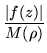 $\displaystyle \frac{\vert f(z)\vert}{M(\rho)}$