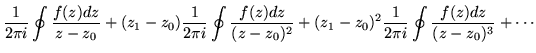 $\displaystyle \frac{1}{2 \pi i}\oint \frac{f(z)dz}{z-z_0} +
(z_1-z_0) \frac{1}{...
...z-z_0)^2} +
(z_1-z_0)^2 \frac{1}{2 \pi i}\oint\frac{f(z)dz}{(z-z_0)^3} + \cdots$