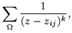 $\displaystyle \sum_\Omega \frac{1}{(z-z_{ij})^k},$