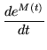 $\displaystyle \frac{de^{M(t)}}{dt}$