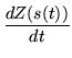 $\displaystyle \frac{dZ(s(t))}{dt}$