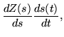 $\displaystyle \frac{dZ(s)}{ds}\frac{ds(t)}{dt},$