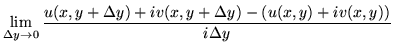 $\displaystyle \lim_{\Delta y \rightarrow 0}
\frac{u(x,y+\Delta y)+iv(x,y+\Delta y)-(u(x,y) + i v(x,y))}{i\Delta y}$