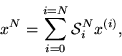\begin{displaymath}x^N= \sum_{i=0}^{i=N}{\cal S}_i^Nx^{(i)},
\end{displaymath}