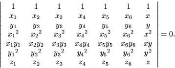 \begin{displaymath}\left\vert \begin{array}{ccccccc}
1 & 1 & 1 & 1 & 1 & 1 & 1 ...
...z_2 & z_3 & z_4 & z_5 & z_6 & z
\end{array} \right\vert = 0.
\end{displaymath}