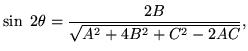 $\displaystyle \sin\ 2\theta=\frac{2B}{\sqrt{A^2+4B^2+C^2-2AC}},$