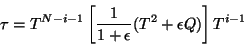 \begin{displaymath}
\tau = T^{N-i-1} \left[\frac{1}{1+\epsilon}(T^{2} + \epsilon
Q)\right]
T^{i-1}
\end{displaymath}