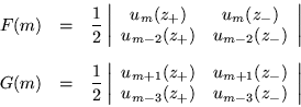 \begin{eqnarray*}
F(m) & = & \frac{1}{2}\left\vert\begin{array}{cc}
u_m(z_+) ...
...m+1}(z_-) \\ u_{m-3}(z_+) & u_{m-3}(z_-) \end{array}\right\vert
\end{eqnarray*}