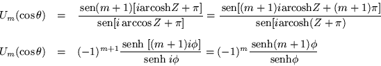 \begin{eqnarray*}
U_m(\cos\theta) & = & \frac{\,{\mbox{sen}}(m+1)[i{\mbox{arcosh...
...i}
= (-1)^m\frac{\,{\mbox{senh}}(m+1)\phi}{\,{\mbox{senh}}\phi}
\end{eqnarray*}