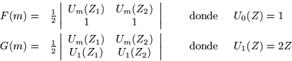 \begin{eqnarray*}
F(m) = & \frac{1}{2}\left\vert \begin{array}{cc} U_m(Z_1) & U...
...ight\vert &
\mbox{\hspace{.2in}donde\hspace{.2in}} U_1(Z) =2Z
\end{eqnarray*}