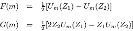 \begin{displaymath}
\begin{array}{ccl}
F(m) & = & \frac{1}{2}[U_m(Z_1) -U_m(Z...
...(m) & = & \frac{1}{2}[2Z_2U_m(Z_1) -Z_1U_m (Z_2)]
\end{array}\end{displaymath}