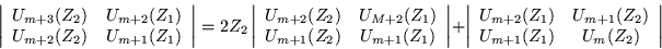\begin{displaymath}
\left\vert \begin{array}{cc} U_{m+3}(Z_2) & U_{m+2}(Z_1) \\...
...+1}(Z_2) \\ U_{m+1}(Z_1) & U_{m }(Z_2) \end{array}\right\vert
\end{displaymath}