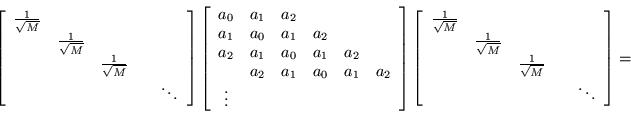 \begin{displaymath}
\left[\begin{array}{ccccc}
\frac{1}{\sqrt{M}} & & & & \\ ...
...frac{1}{\sqrt{M}} & & \\
& & & & \ddots \end{array}\right] =
\end{displaymath}