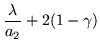 $\displaystyle \frac{\lambda}{a_2} +2(1 -\gamma)$