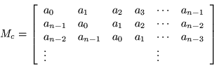 \begin{displaymath}
M_c =\left[\begin{array}{llllll}
a_0 & a_1 & a_2 & a_3 & ...
...ots & a_{n-3} \\
\vdots & & & & \vdots
\end{array}\right]
\end{displaymath}