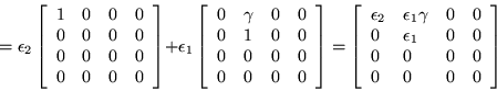 \begin{displaymath}
=\epsilon _2 \left[\begin{array}{llll}
1 & 0 & 0 & 0 \\
...
...
0 & 0 & 0 & 0 \end{array}\right] \qquad \qquad \qquad \qquad
\end{displaymath}
