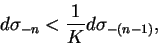 \begin{displaymath}
d\sigma_{-n} < \frac{1}{K}d\sigma_{-(n-1)},
\end{displaymath}