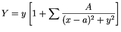 $\displaystyle Y = y\left[ 1 + \sum\frac{A}{(x-a)^2 + y^2} \right]$