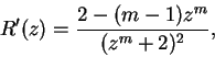 \begin{displaymath}
R'(z) = \frac{2 - (m - 1)z^m}{(z^m + 2)^2},
\end{displaymath}