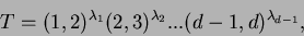 \begin{displaymath}
T = (1,2)^{\lambda_1}(2,3)^{\lambda_2}...(d-1, d)^{\lambda_{d-1}},
\end{displaymath}
