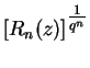 $[R_n(z)]^{\textstyle\frac{1}{q^n}}$