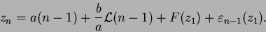 \begin{displaymath}
z_n = a(n-1) + \frac{b}{a}{\cal L}(n-1) + F(z_1) + \varepsilon_{n-1}(z_1).
\end{displaymath}