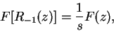 \begin{displaymath}
F[R_{-1}(z)] = \frac{1}{s}F(z),
\end{displaymath}