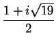 $\displaystyle\frac{1 + i\sqrt{19}}{2}$