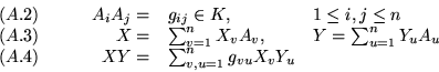 \begin{displaymath}\begin{array}{crll}
(A.2) \qquad & A_iA_j = & g_{ij}\in K, ...
...) \qquad & XY = & \sum_{v,u=1}^n g_{vu} X_v Y_u &
\end{array}\end{displaymath}