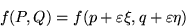 \begin{displaymath}f(P,Q)=f(p+\varepsilon\xi,q+\varepsilon\eta)\end{displaymath}