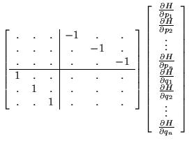 $\displaystyle \left[ \begin{array}{ccc\vert ccc}
. & . & . & -1 & . & . \\
. &...
...partial q_2} \\
\vdots \\
\frac{\partial H}{\partial q_n}
\end{array} \right]$