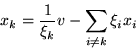 \begin{displaymath}x_k = \frac{1}{\xi_k}v- \sum_{i\neq k}\xi_i x_i\end{displaymath}