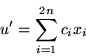 \begin{displaymath}u^\prime=\sum_{i=1}^{2n}c_ix_i\end{displaymath}