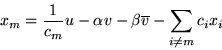 \begin{displaymath}x_m = \frac{1}{c_m}u-\alpha v - \beta\overline{v}-\sum_{i\neq m}c_ix_i\end{displaymath}