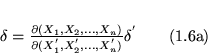 \begin{eqnarray*}
% latex2html id marker 626\delta & = & \frac{\partial(X_1,X_...
...{'}_2,\ldots,X^{'}_n)} \delta^{'} \qquad (\ref{eq:seis}\mbox{a})
\end{eqnarray*}
