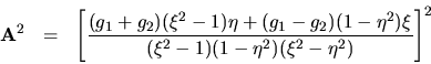 \begin{eqnarray*}
{\bf A}^2 & = & \left[\frac{(g_1+g_2)(\xi^2-1)\eta+
(g_1-g_2)(1-\eta^2)\xi}{(\xi^2-1)(1-\eta^2)(\xi^2-\eta^2)}\right]^2
\end{eqnarray*}