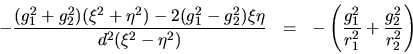\begin{eqnarray*}
-\frac{(g_1^2 + g_2^2)(\xi^2 + \eta^2) - 2(g_1^2 -
g_2^2)\x...
...)} &=&
-\left(\frac{g_1^2}{r_1^2} + \frac{g_2^2}{r_2^2}\right)
\end{eqnarray*}