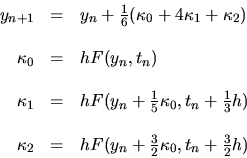 \begin{displaymath}
\begin{array}{rcl}
y_{n+1} &=& y_n + \frac{1}{6}(\kappa_0...
...=& h F(y_n+\frac{3}{2}\kappa_0,t_n+\frac{3}{2}h)
\end{array}
\end{displaymath}