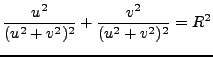 $\displaystyle \frac {u^2} {(u^2 + v^2)^2} + \frac {v^2} {(u^2+v^2)^2} = R^2$