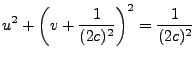 $\displaystyle u^2 +\left( v + \frac 1 {(2c)^2} \right)^2 = \frac 1 {(2c)^2}
$