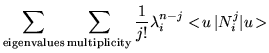 $\displaystyle \sum_{\rm eigenvalues} \sum_{\rm multiplicity}
\frac{1}{j!}\lambda_i^{n-j}<\!u\,\vert N_i^j\vert u\!>$