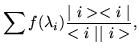 $\displaystyle \sum f(\lambda_i)\frac{\vert\ i><i\ \vert}{<i\ \vert\vert\ i>},$