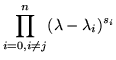 $\displaystyle \prod_{i=0, i\neq j}^n(\lambda - \lambda_i)^{s_i}$