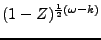 $(1 - Z)^{\frac{1}{2}(\omega - k)}$