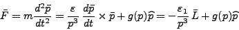 \begin{displaymath}
\bar F = m \frac{d^2 \bar p}{dt^2} = \frac{\varepsilon}{p^3...
...at p = -
\frac{\varepsilon_1}{p^3}  \bar L + g(p)\widehat p
\end{displaymath}